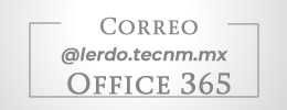 Acceso al Correo Electrónico Institucional en MS Office 365 @lerdo.tecnm.mx